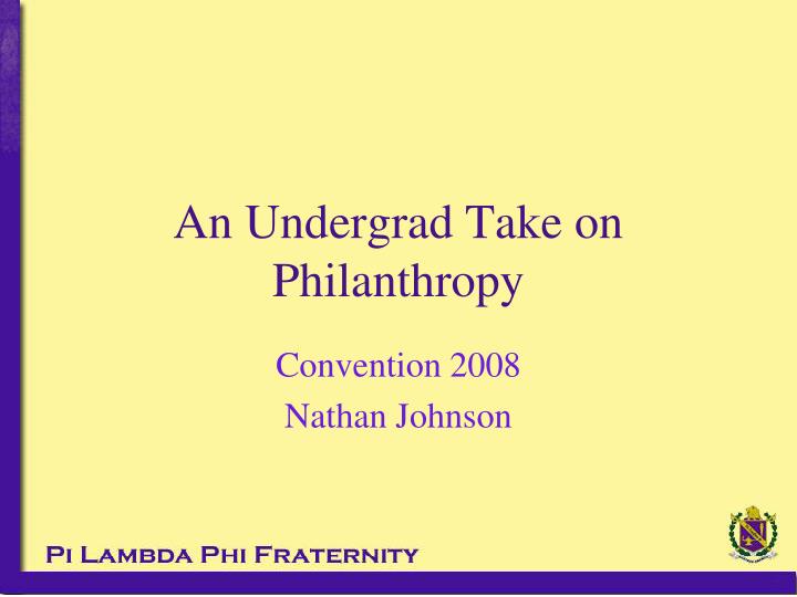 an undergrad take on philanthropy