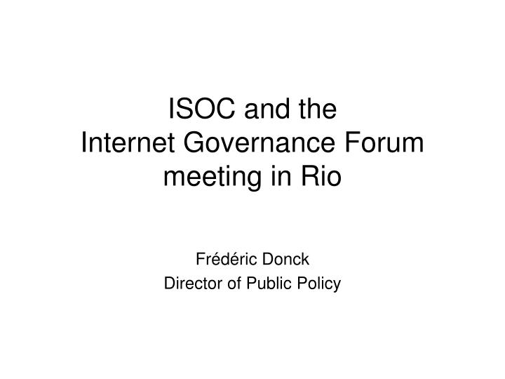 isoc and the internet governance forum meeting in rio