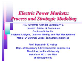 Electric Power Markets: Process and Strategic Modeling