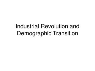 Industrial Revolution and Demographic Transition