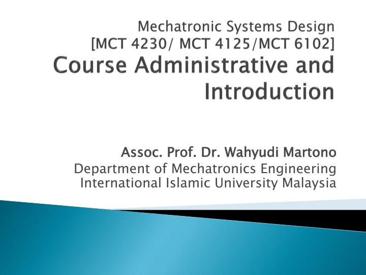 mechatronic systems design mct 4230 mct 4125 mct 6102 course administrative and introduction