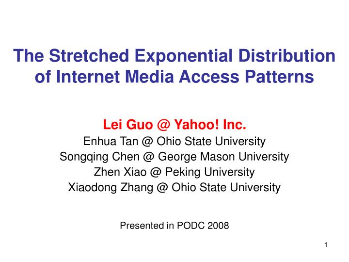 the stretched exponential distribution of internet media access patterns