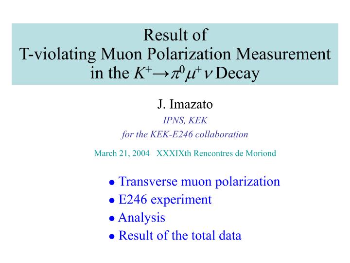 result of t violating muon polarization measurement in the k p 0 m n decay