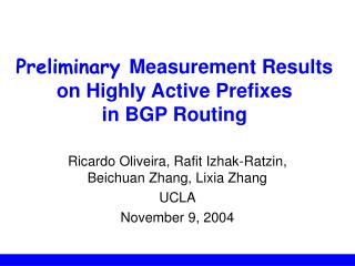 Preliminary Measurement Results on Highly Active Prefixes in BGP Routing
