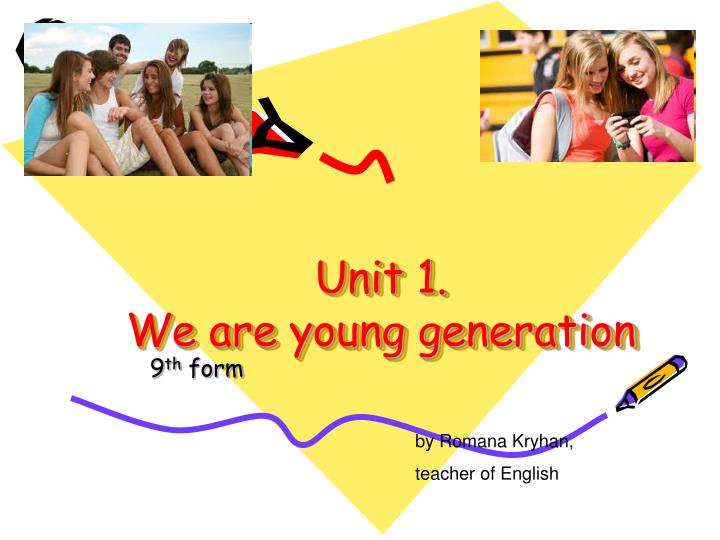 unit 1 we are young generation
