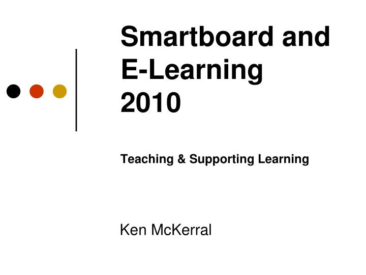 smartboard and e learning 2010 teaching supporting learning