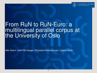 From RuN to RuN-Euro: a multilingual parallel corpus at the University of Oslo