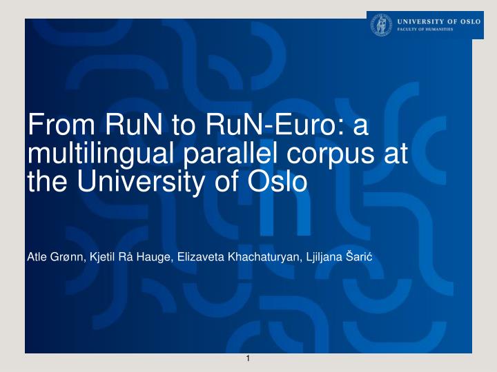 from run to run euro a multilingual parallel corpus at the university of oslo