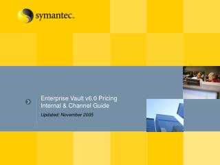 Enterprise Vault v6.0 Pricing Internal &amp; Channel Guide