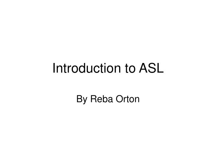 introduction to asl