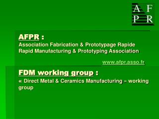 FDM working group D irect M etal Fabrication