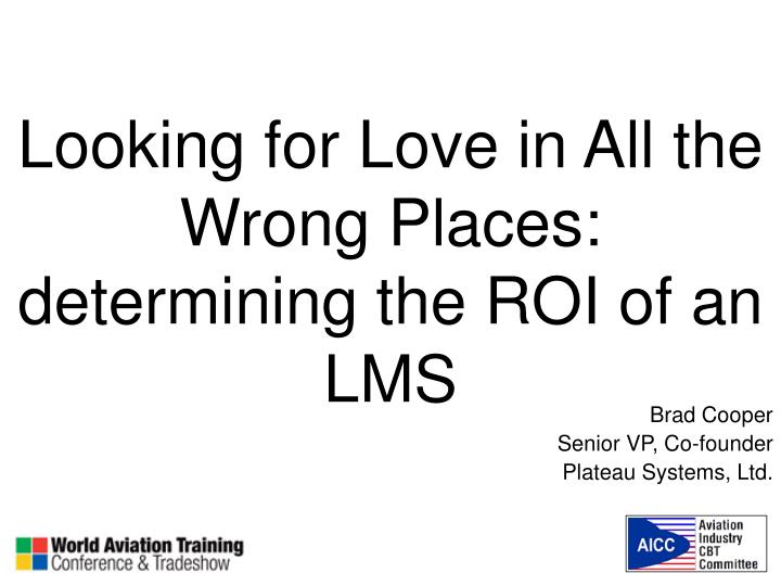 looking for love in all the wrong places determining the roi of an lms