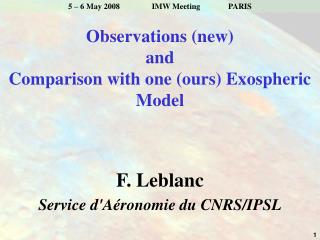 Observations (new) and Comparison with one (ours) Exospheric Model F. Leblanc
