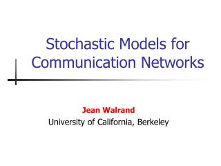 Stochastic Models for Communication Networks