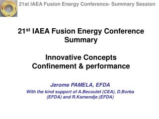 21 st IAEA Fusion Energy Conference Summary Innovative Concepts Confinement &amp; performance