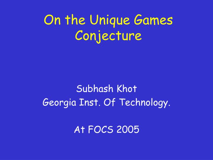 on the unique games conjecture