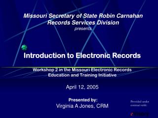 Missouri Secretary of State Robin Carnahan Records Services Division presents
