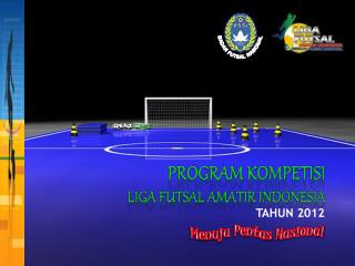 PROgram kompetisi liga futsal amatir indonesia