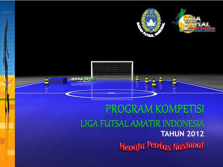 program kompetisi liga futsal amatir indonesia