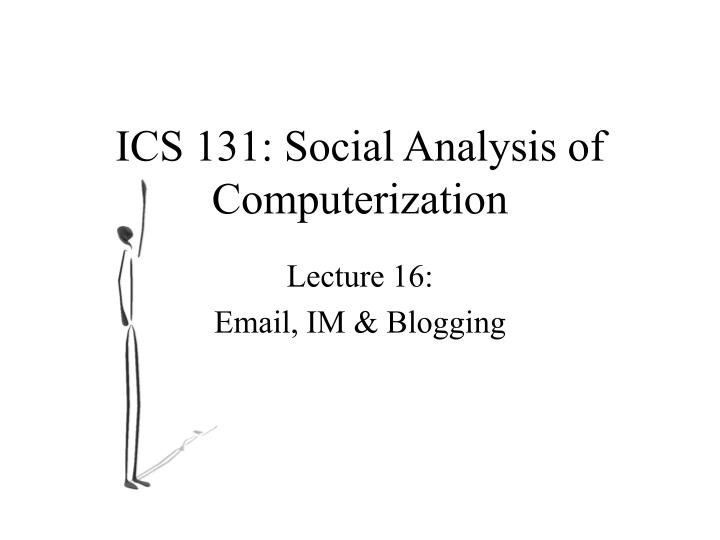 ics 131 social analysis of computerization