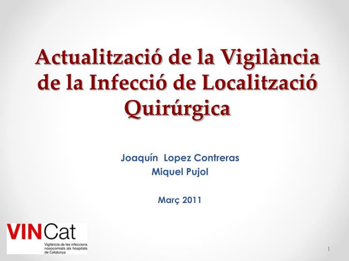 actualitzaci de la vigil ncia de la infecci de localitzaci quir rgica