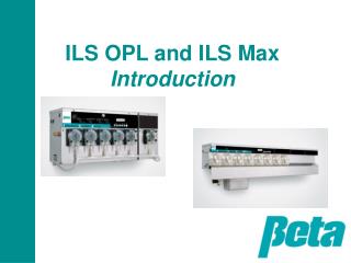 ILS OPL and ILS Max Introduction