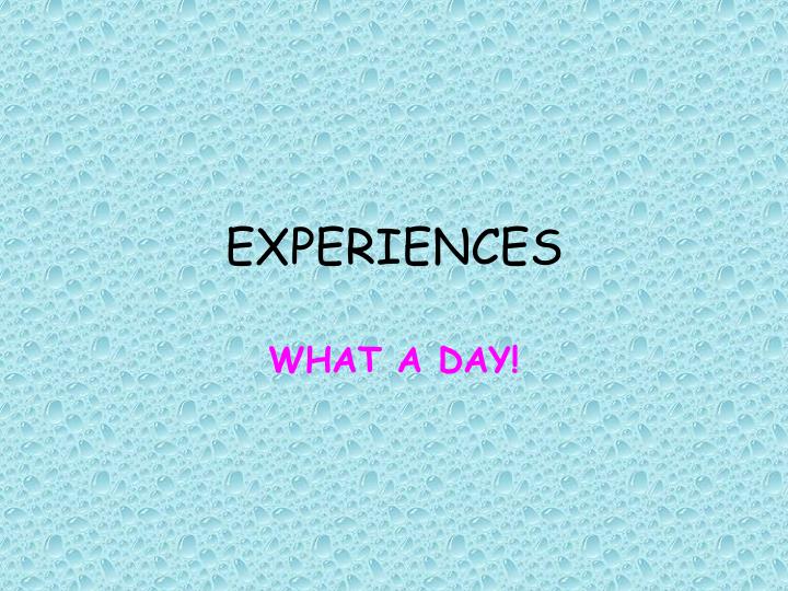 experiences