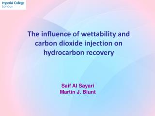 The influence of wettability and carbon dioxide injection on hydrocarbon recovery