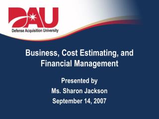 Business, Cost Estimating, and Financial Management