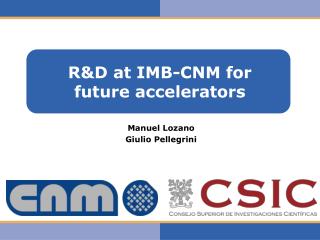 R&amp;D at IMB-CNM for future accelerators