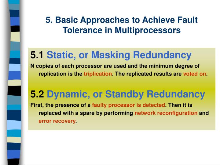 5 basic approaches to achieve fault tolerance in multiprocessors