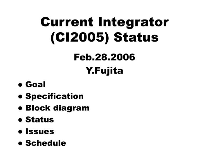 current integrator ci2005 status