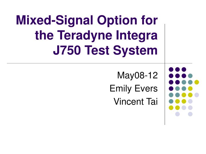 mixed signal option for the teradyne integra j750 test system