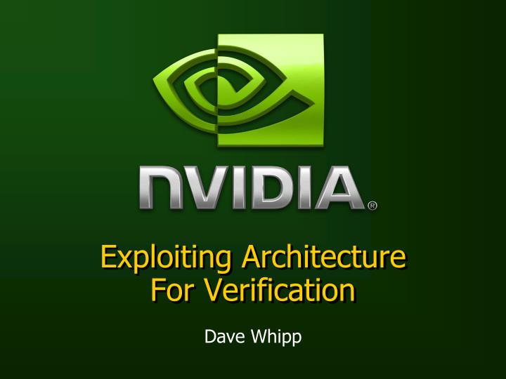 exploiting architecture for verification