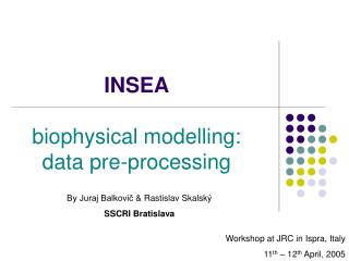 INSEA biophysical modelling: data pre-processing