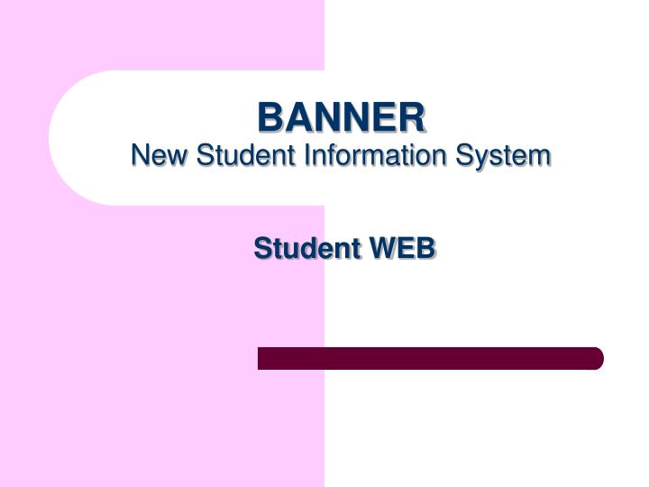 banner new student information system student web