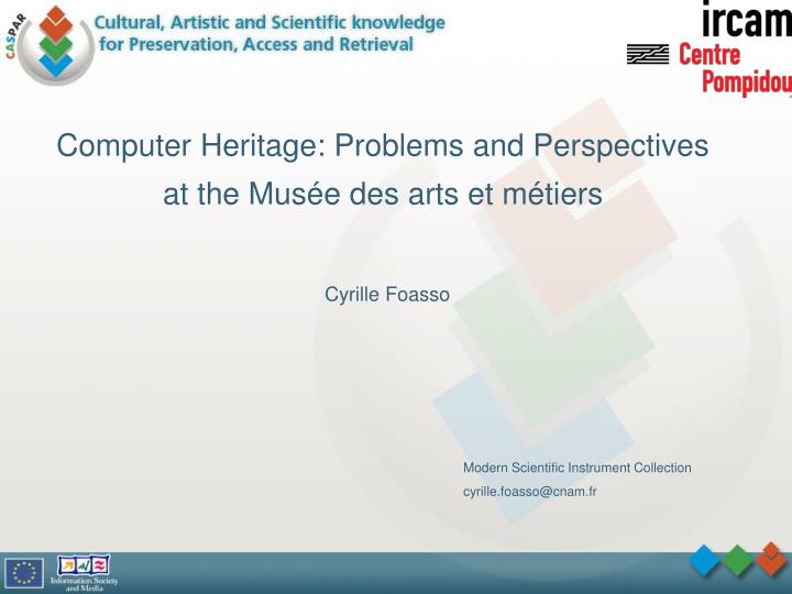computer heritage problems and perspectives at the mus e des arts et m tiers cyrille foasso