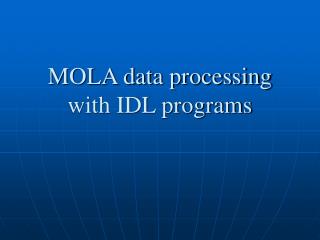 MOLA data processing with IDL programs