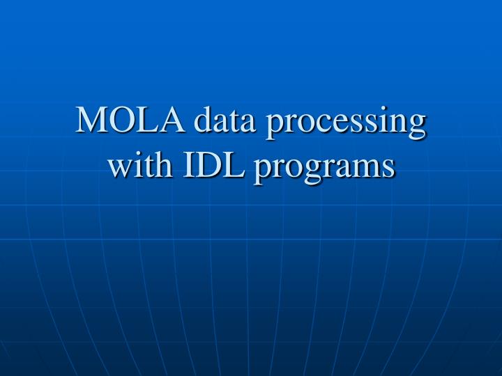 mola data processing with idl programs