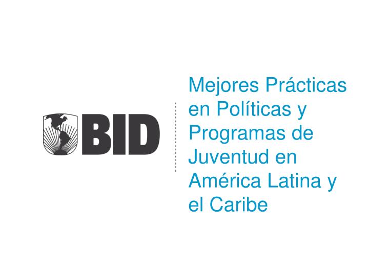 mejores pr cticas en pol ticas y programas de juventud en am rica latina y el caribe