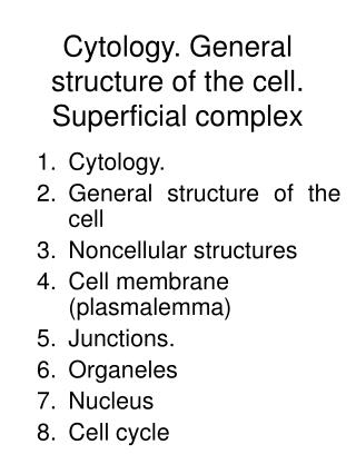 Cytology . General structure of the cell . Superficial complex