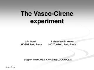 The Vasco-Cirene experiment