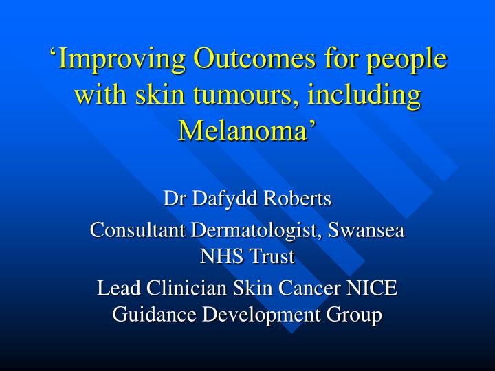 improving outcomes for people with skin tumours including melanoma