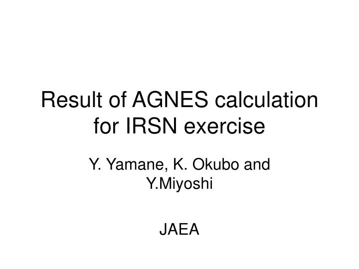 result of agnes calculation for irsn exercise