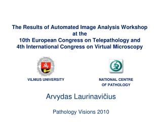 Arvydas Laurinavi ? ius Pathology Visions 2010