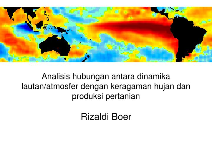 analisis hubungan antara dinamika lautan atmosfer dengan keragaman hujan dan produksi pertanian