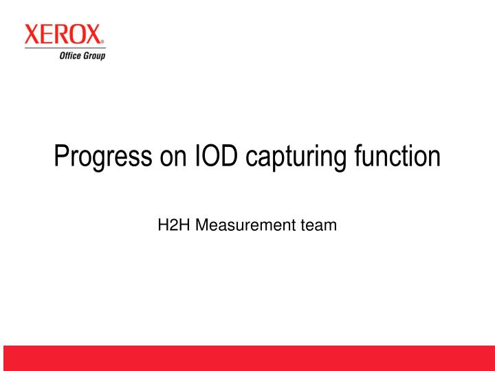 progress on iod capturing function