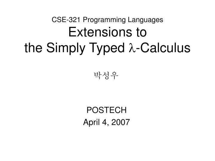 cse 321 programming languages extensions to the simply typed calculus