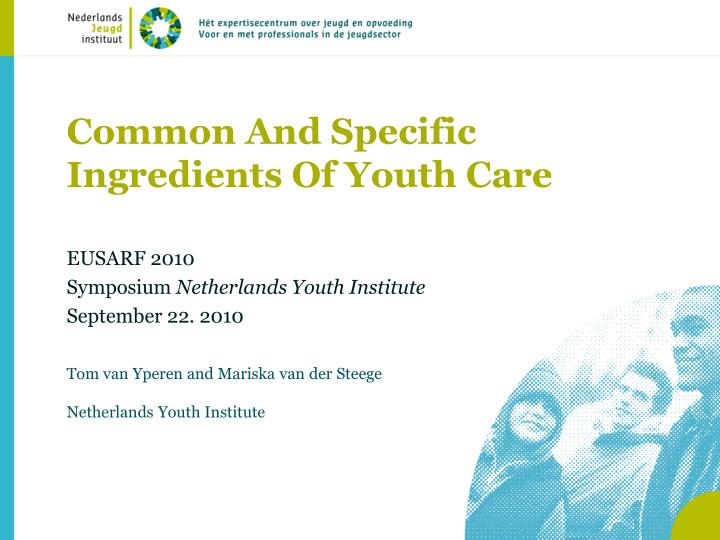 common and specific ingredients of youth care