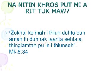 na nitin khros put mi a rit tuk maw